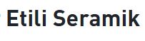 Etili Seramik